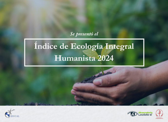 Se presentó el Índice de Ecología Integral Humanista 2024