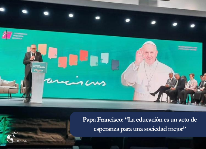 Papa Francisco: "La educación es un acto de esperanza para una sociedad mejor"