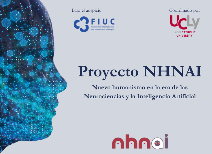Nuevo humanismo en la era de las Neurociencias y la Inteligencia Artificial (NHNAI)