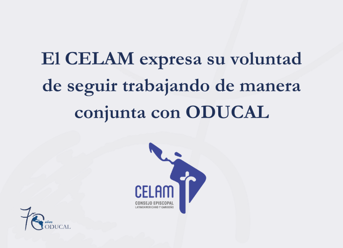 El CELAM expresa su voluntad de seguir trabajando de manera conjunta con ODUCAL