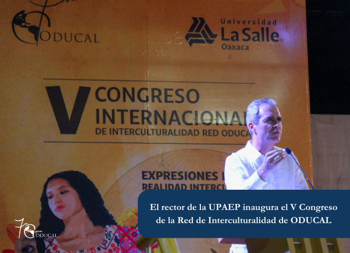 El Rector de la UPAEP inaugura el V Congreso Internacional de la Red de Interculturalidad