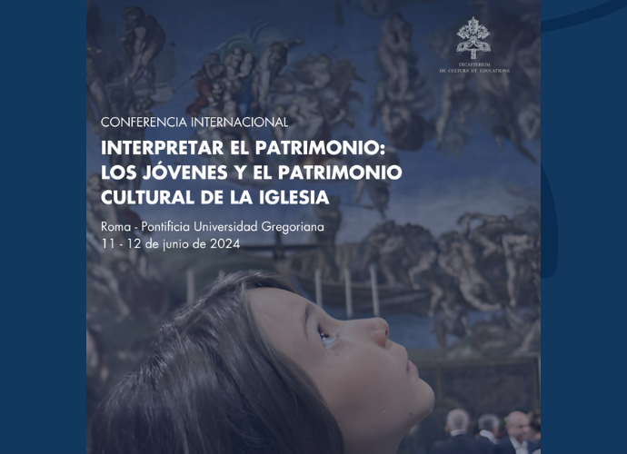 Conferencia internacional "Interpretar el patrimonio: los jóvenes y el patrimonio cultural de la Iglesia"